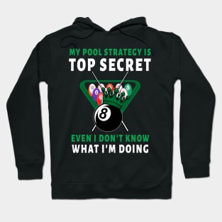 My Pool Strategy Is Even I Don't Know What I'm Doing 8 Ball Green Crown Hoodie